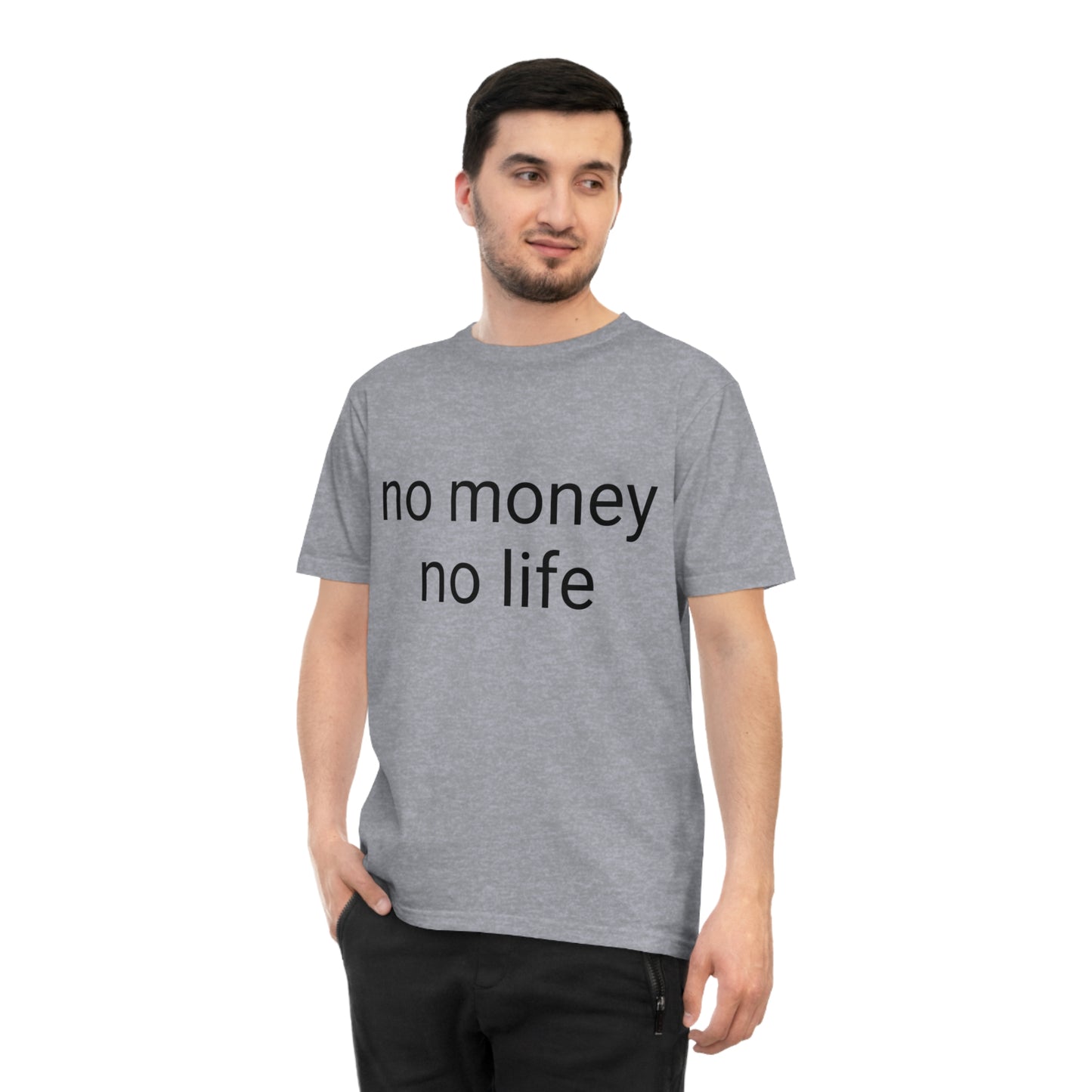 'No money, no life' Unisex Classic Jersey T-shirt