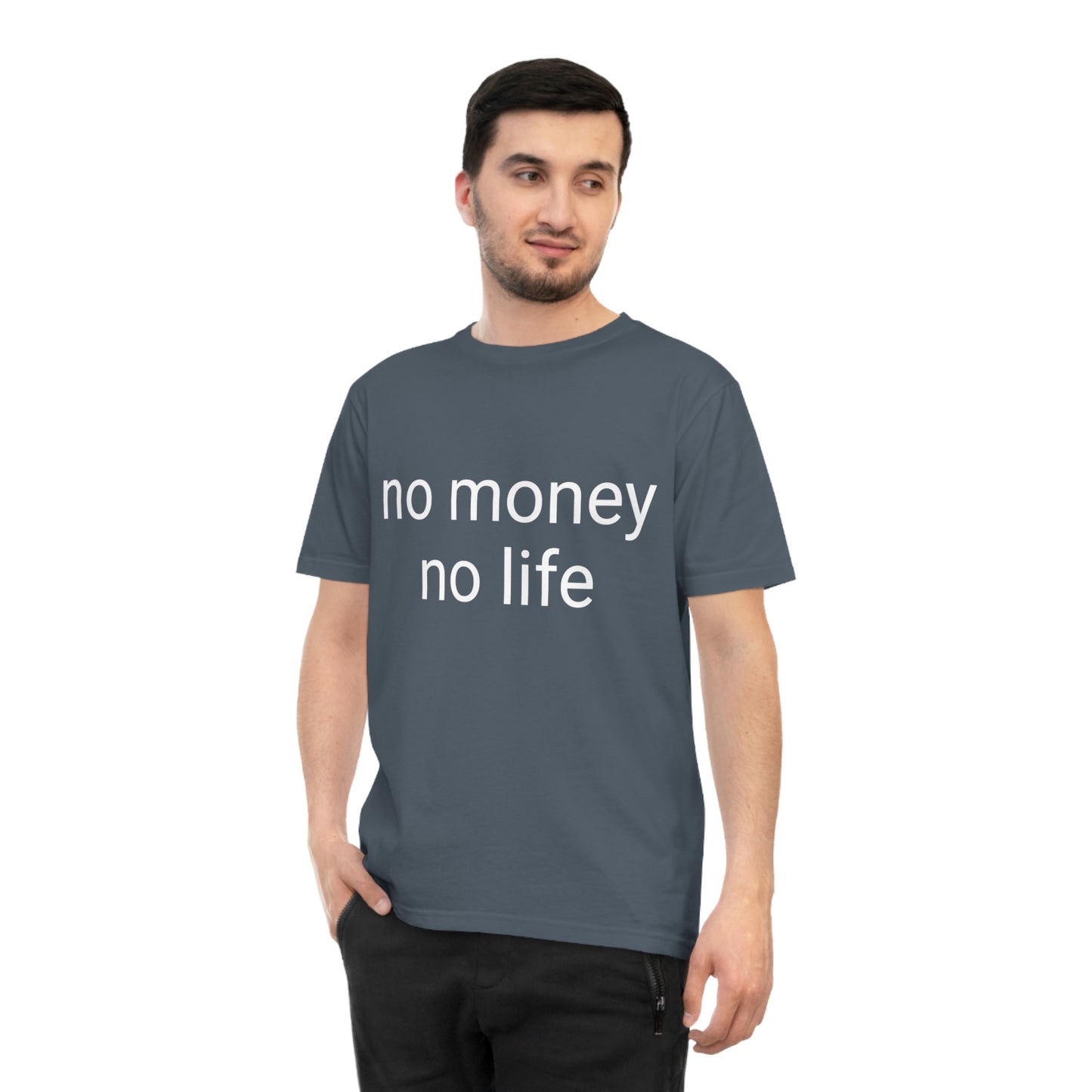 'No money, no life' Unisex Classic Jersey T-shirt