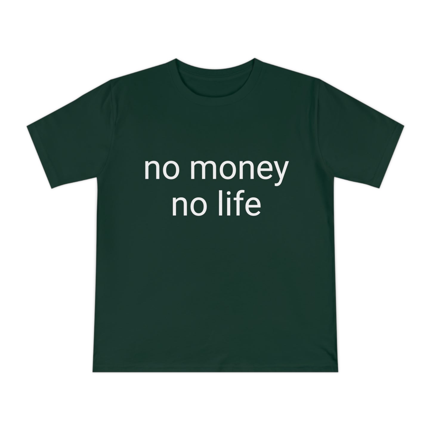 'No money, no life' Unisex Classic Jersey T-shirt