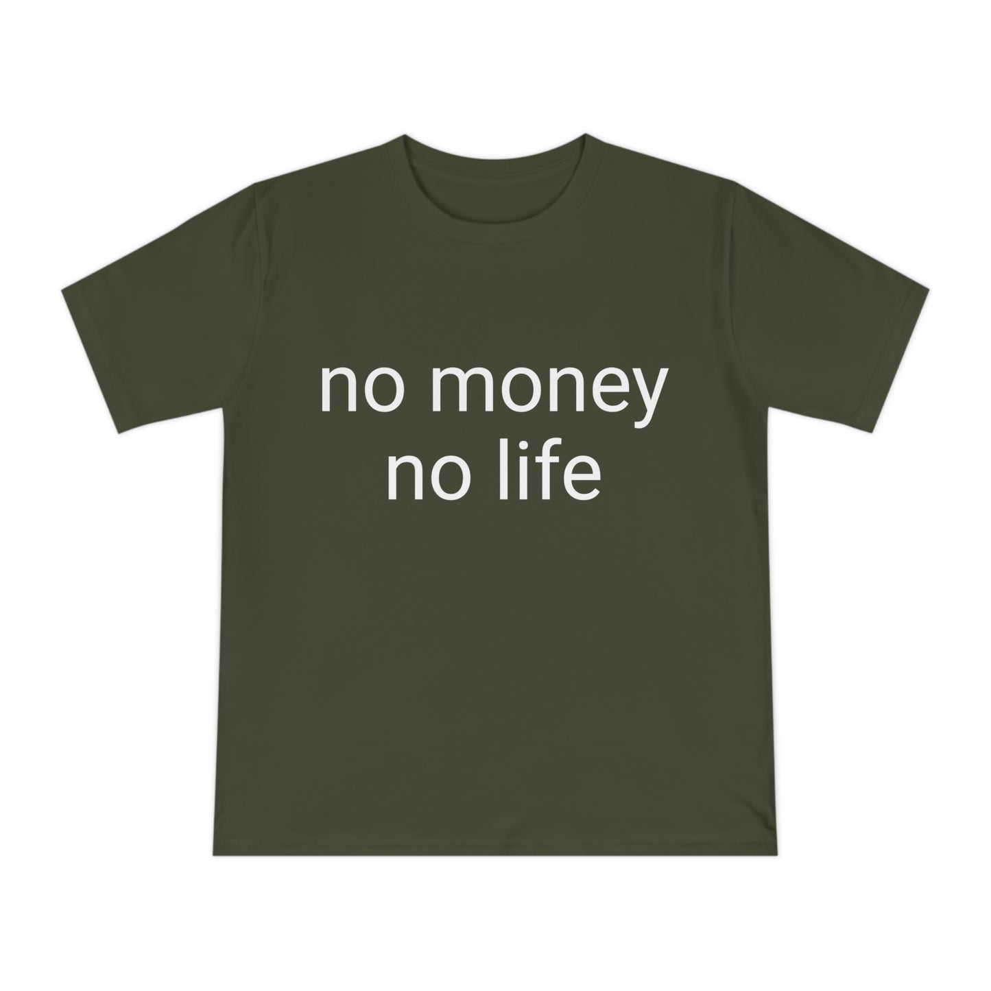 'No money, no life' Unisex Classic Jersey T-shirt