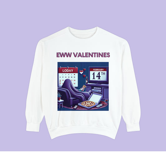 EWW Valentines - Unisex Garment-Dyed Sweatshirt