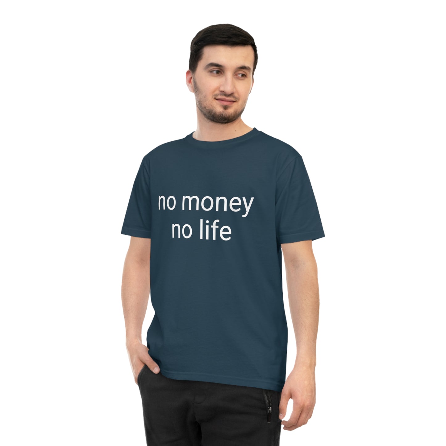 'No money, no life' Unisex Classic Jersey T-shirt