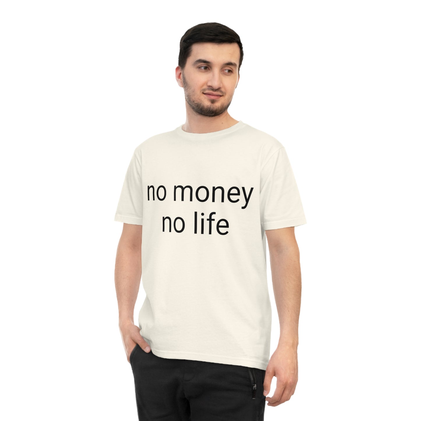 'No money, no life' Unisex Classic Jersey T-shirt