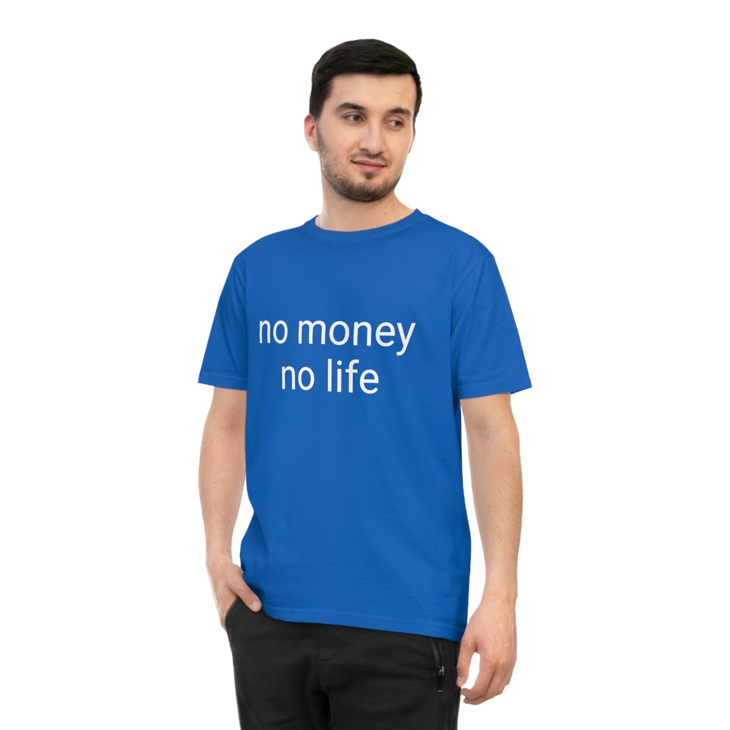 'No money, no life' Unisex Classic Jersey T-shirt