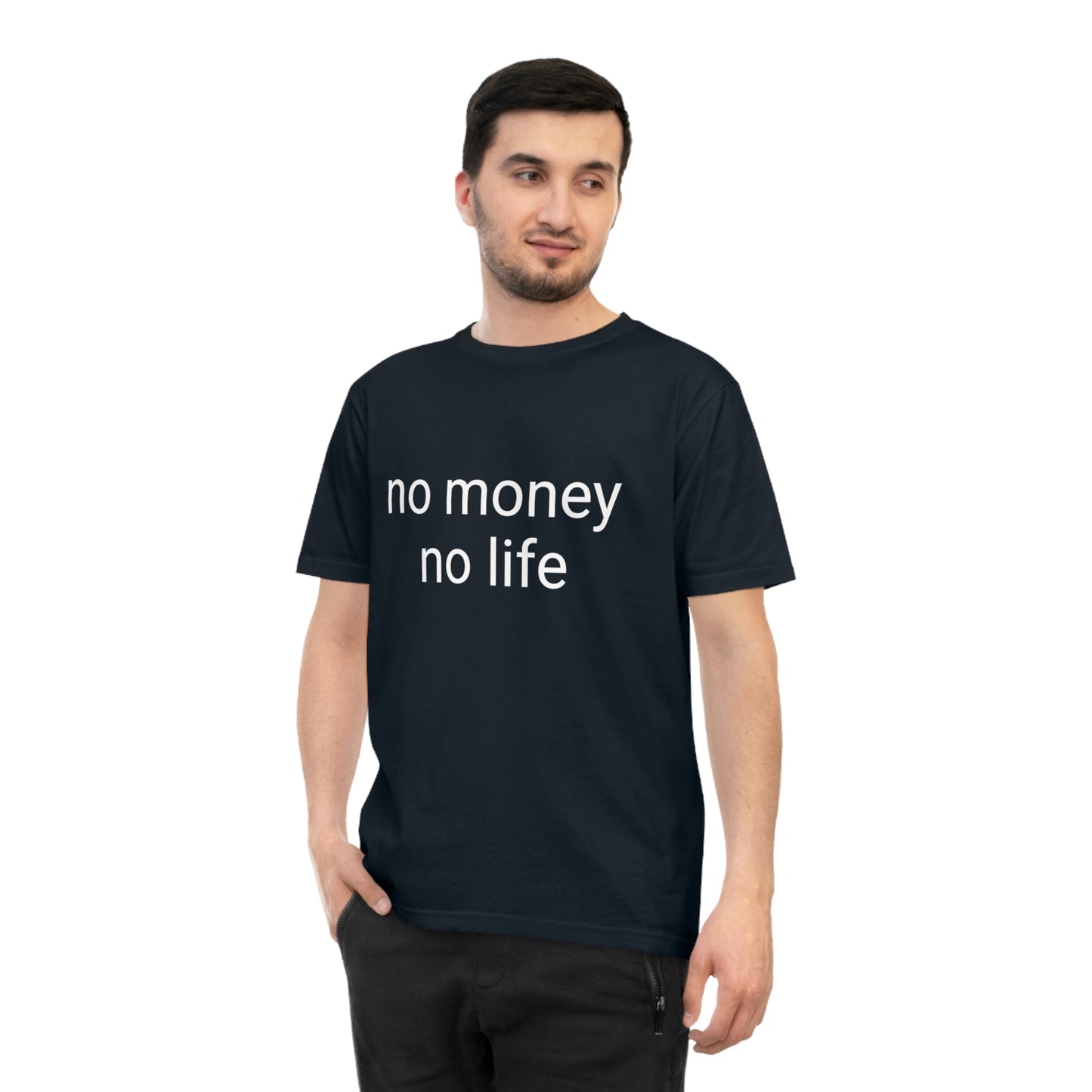 'No money, no life' Unisex Classic Jersey T-shirt